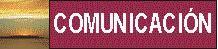 COMUNICACION